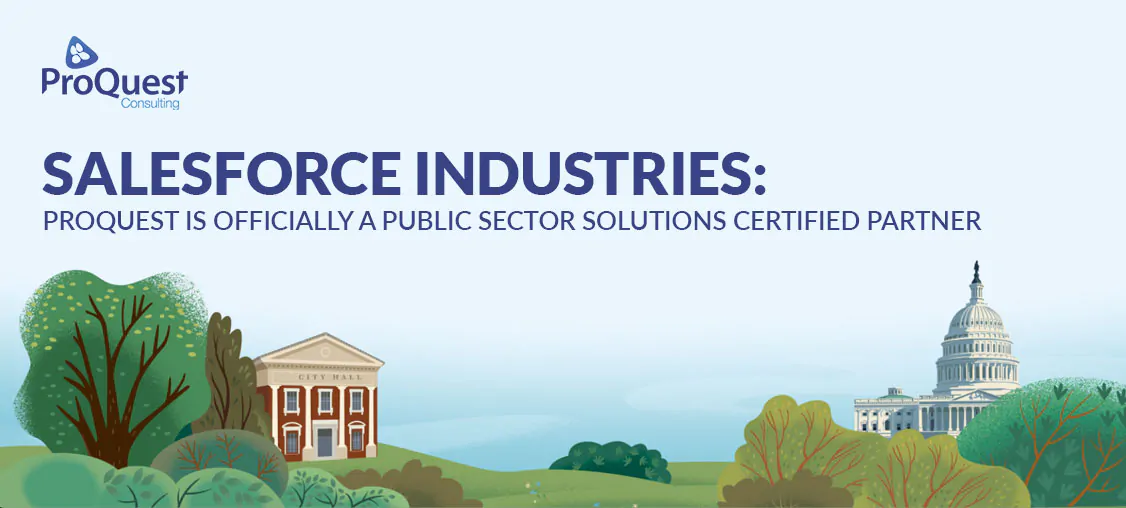 Salesforce Industries: ProQuest is officially a Public Sector Solutions certified partner