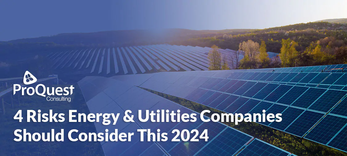 4 Risks Energy & Utilities Companies Should Consider This 2024