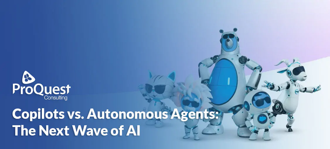 Copilots vs. Autonomous Agents: The Next Wave of AI