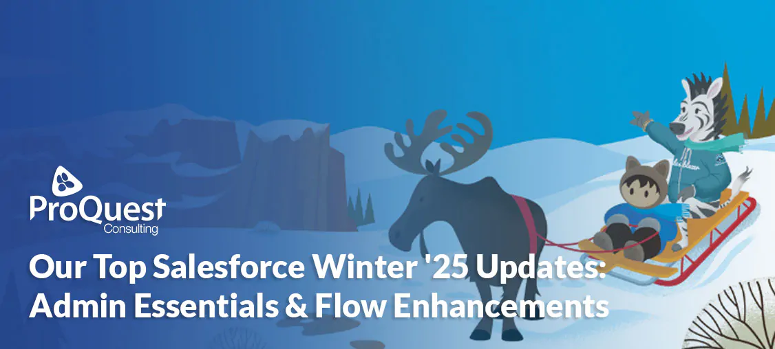 Our Top Salesforce Winter 25 Updates: Admin Essentials & Flow Enhancements