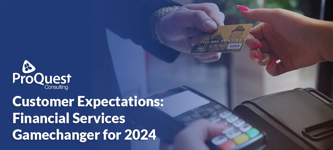 customer-expectations-financial-services-gamechanger